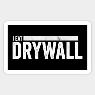 I Eat Drywall Sticker